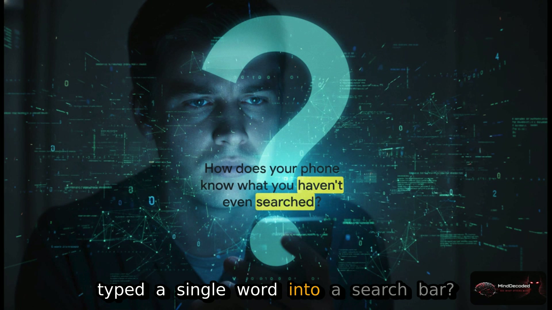 A MindDecoded frame asking how a phone knows what a person has not searched for