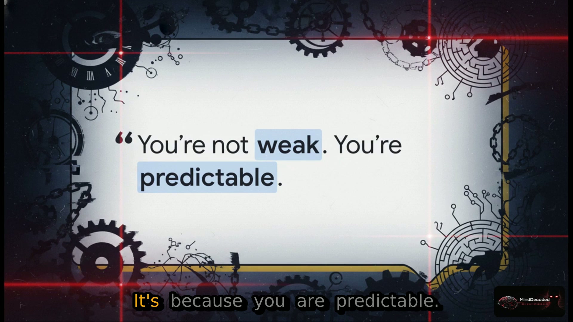 A MindDecoded frame stating You are not weak, you are predictable